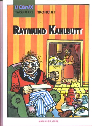 Tronchet, Raymund Kahlbutt