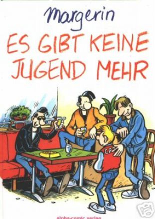 Margerin, Es gibt keine Jugend mehr