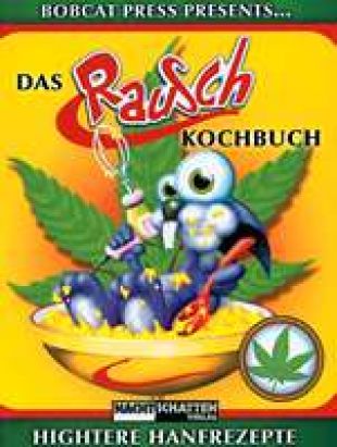 Das Rauschkochbuch - Hightere Hanfrezepte