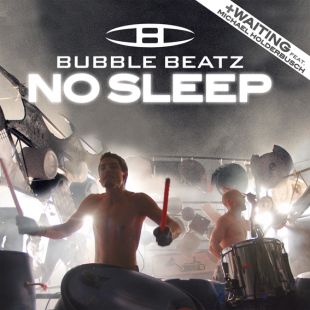 BUBBLE BEATZ 'No Sleep' – 4-track Maxi